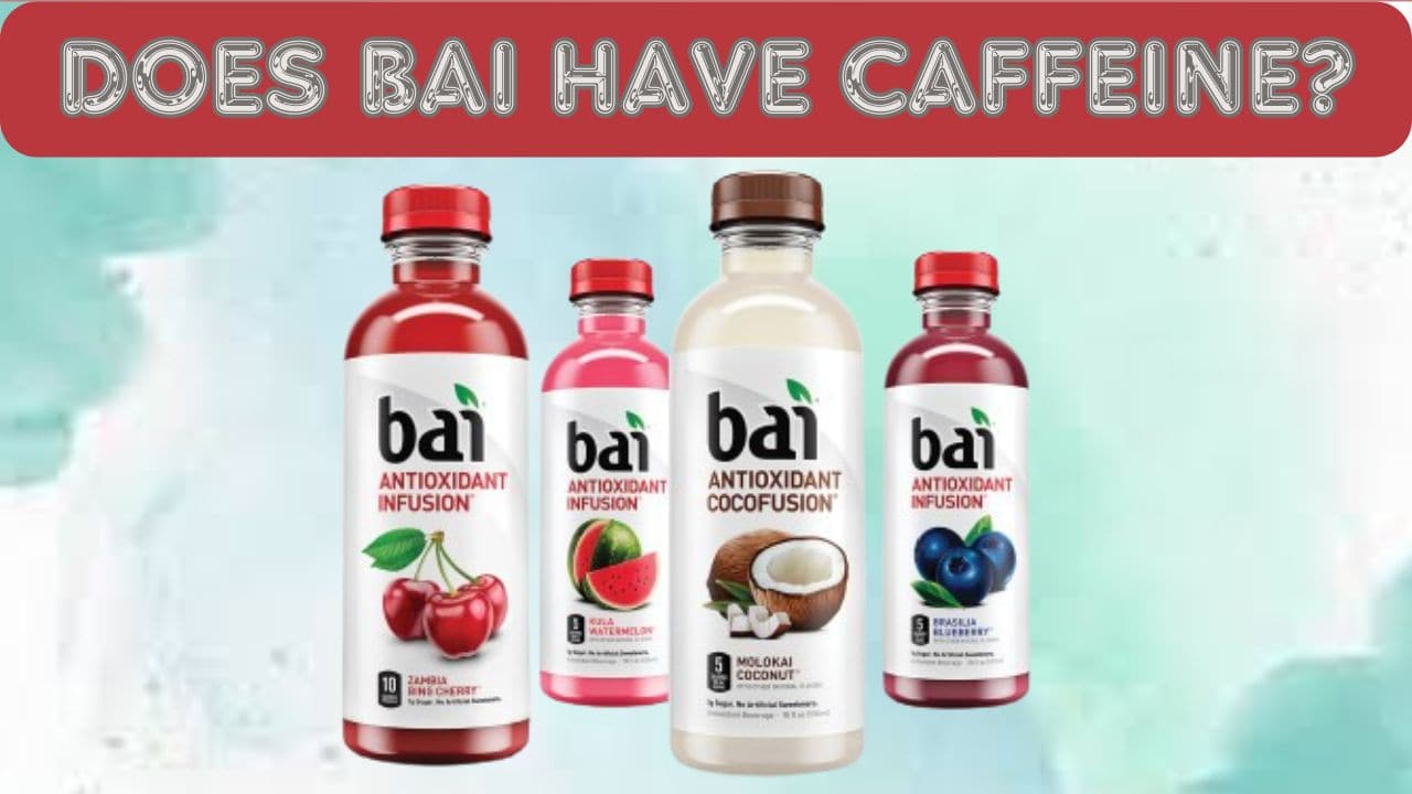 Does Bai Have Caffeine?