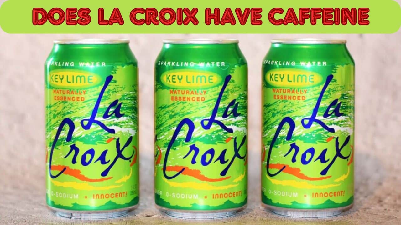 Does La Croix have caffeine?