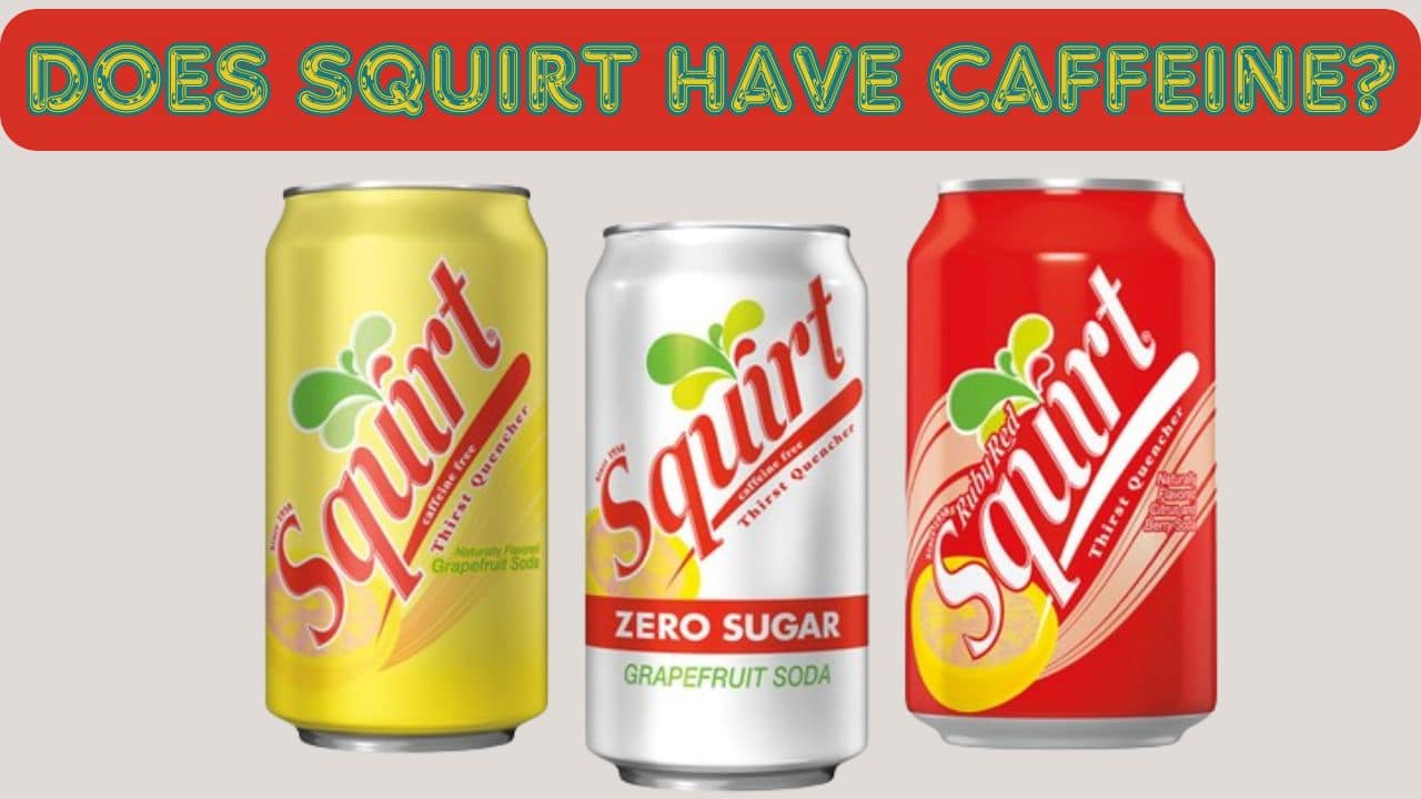 Does Squirt Have Caffeine?