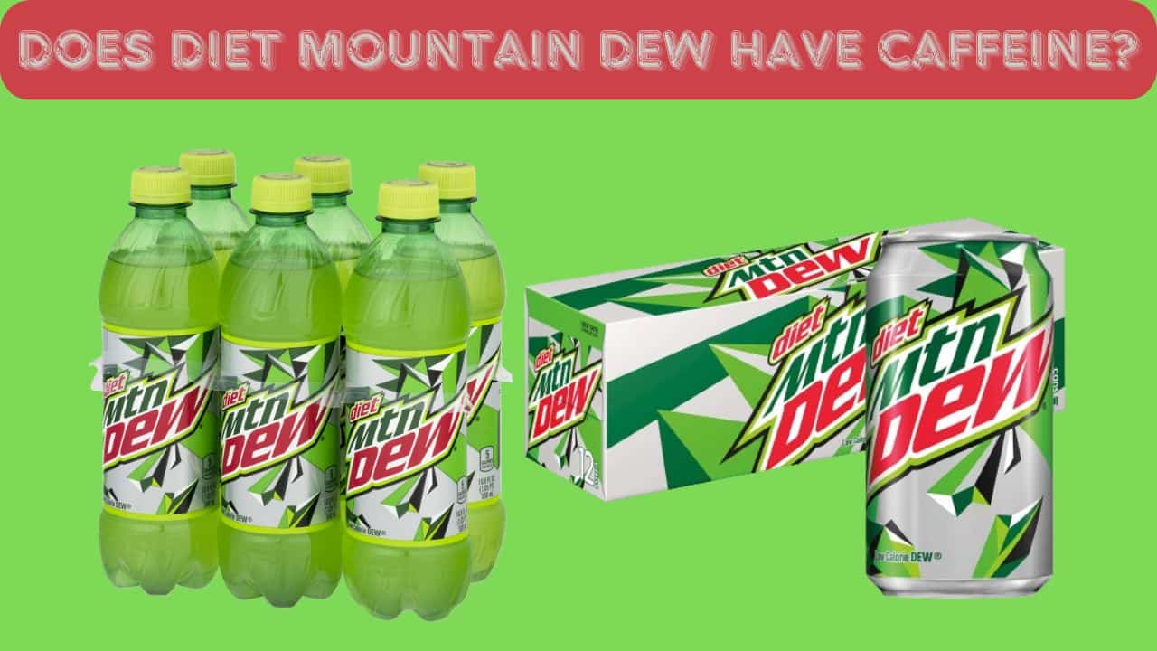 Does Diet Mountain Dew Have Caffeine