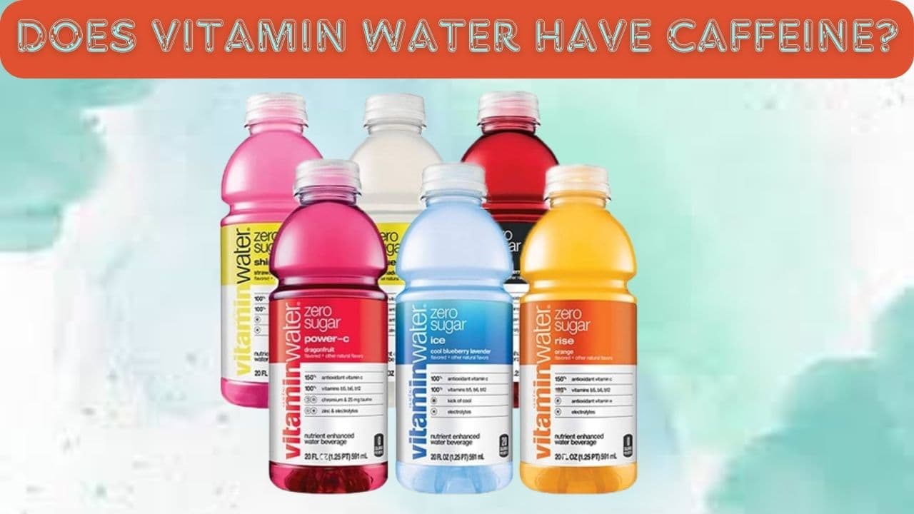 Does Vitamin water Have Caffeine?