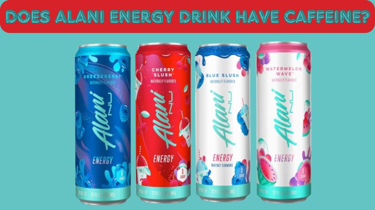 Does Alani Energy Drink Have Caffeine?