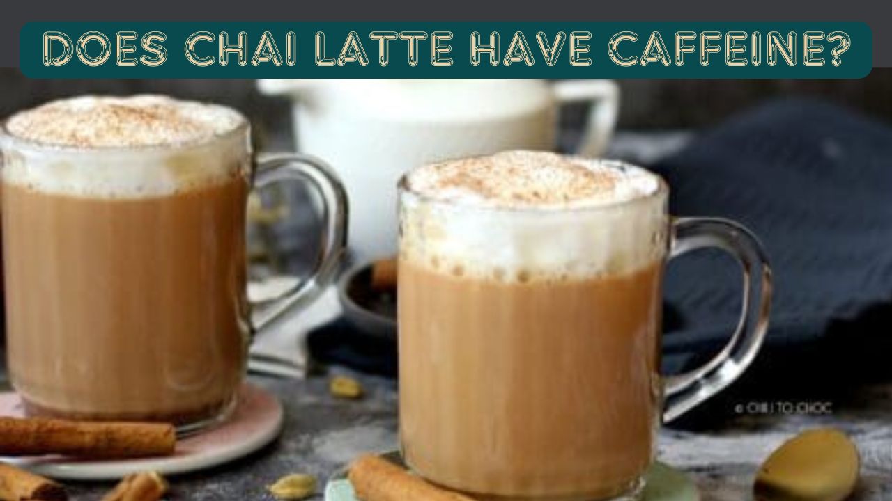 Does Chai Latte Have Caffeine