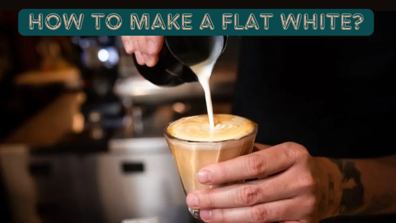 How to Make a Flat White?