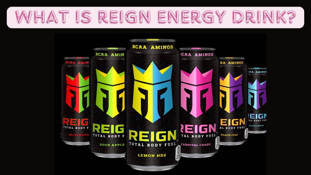 What Is Reign Energy Drink?