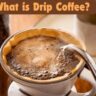 What is Drip Coffee