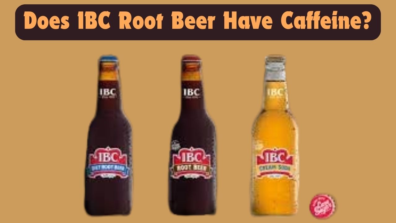 Does IBC Root Beer Have Caffeine?