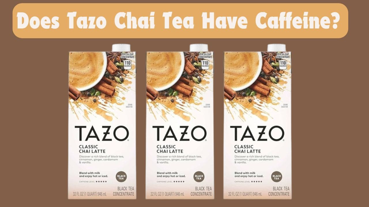 Does Tazo Chai Tea Have Caffeine