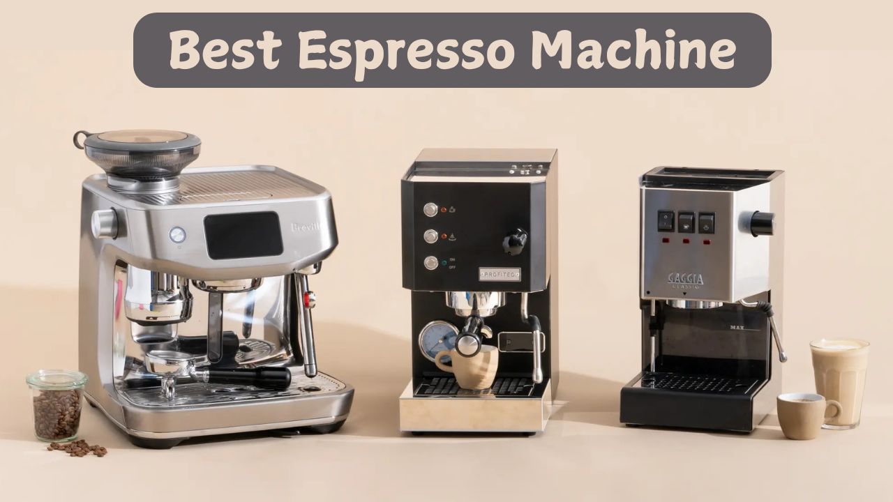 Best Espresso Machine