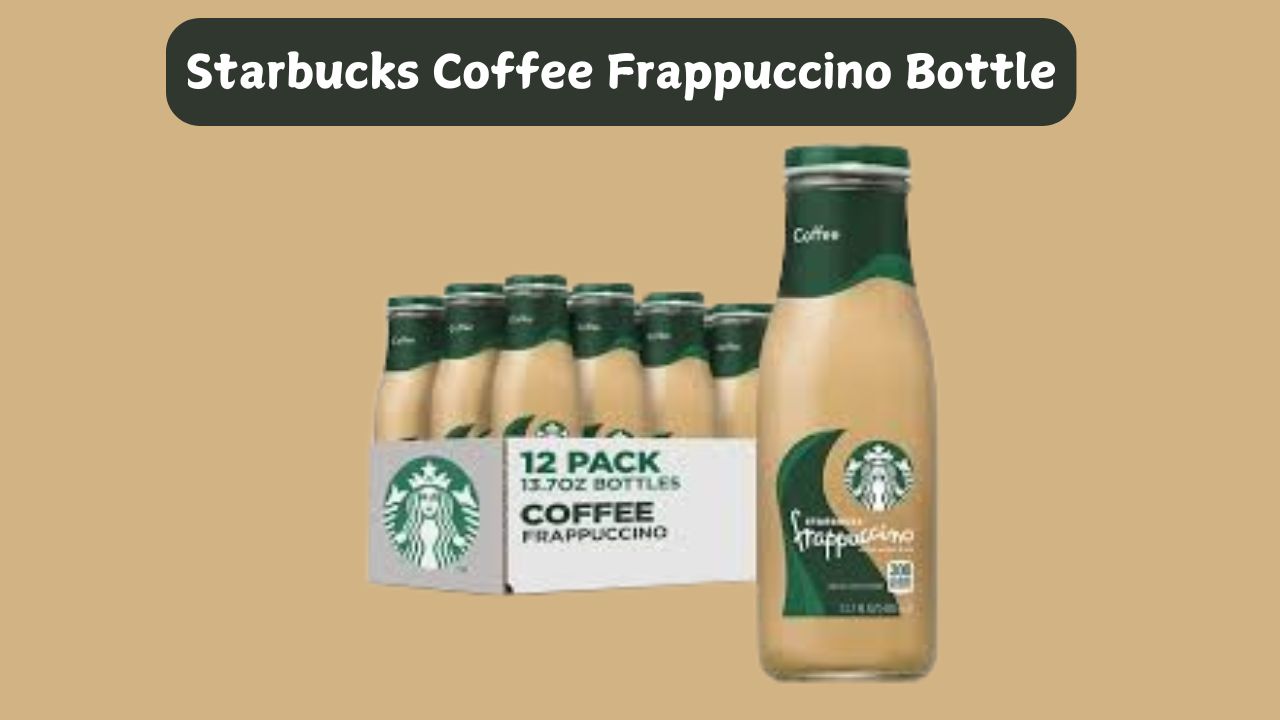 Caffeine in Starbucks Coffee Frappuccino Bottle