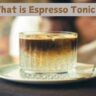 What is Espresso Tonic?