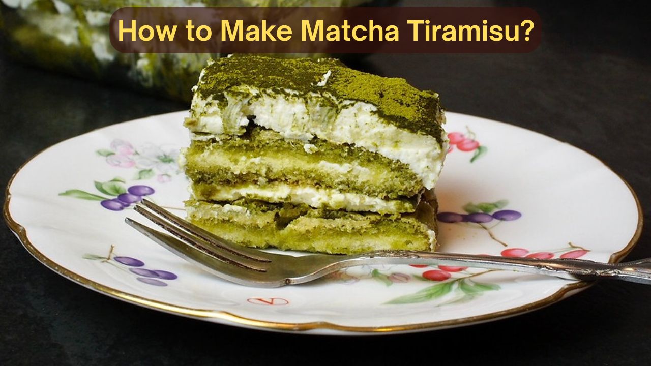 How to Make Matcha Tiramisu