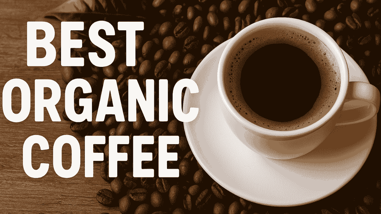 Best healthiest Organic Coffee